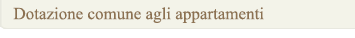 Dotazione comune agli appartamenti di Casa Predaia